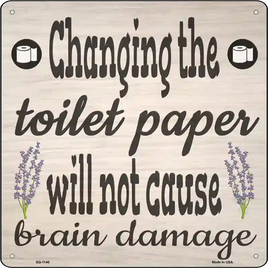 Change The Toiler Paper Novelty Metal Square Sign