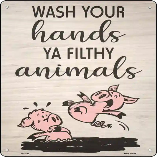 Wash Your Hands You Animal Novelty Metal Square Sign