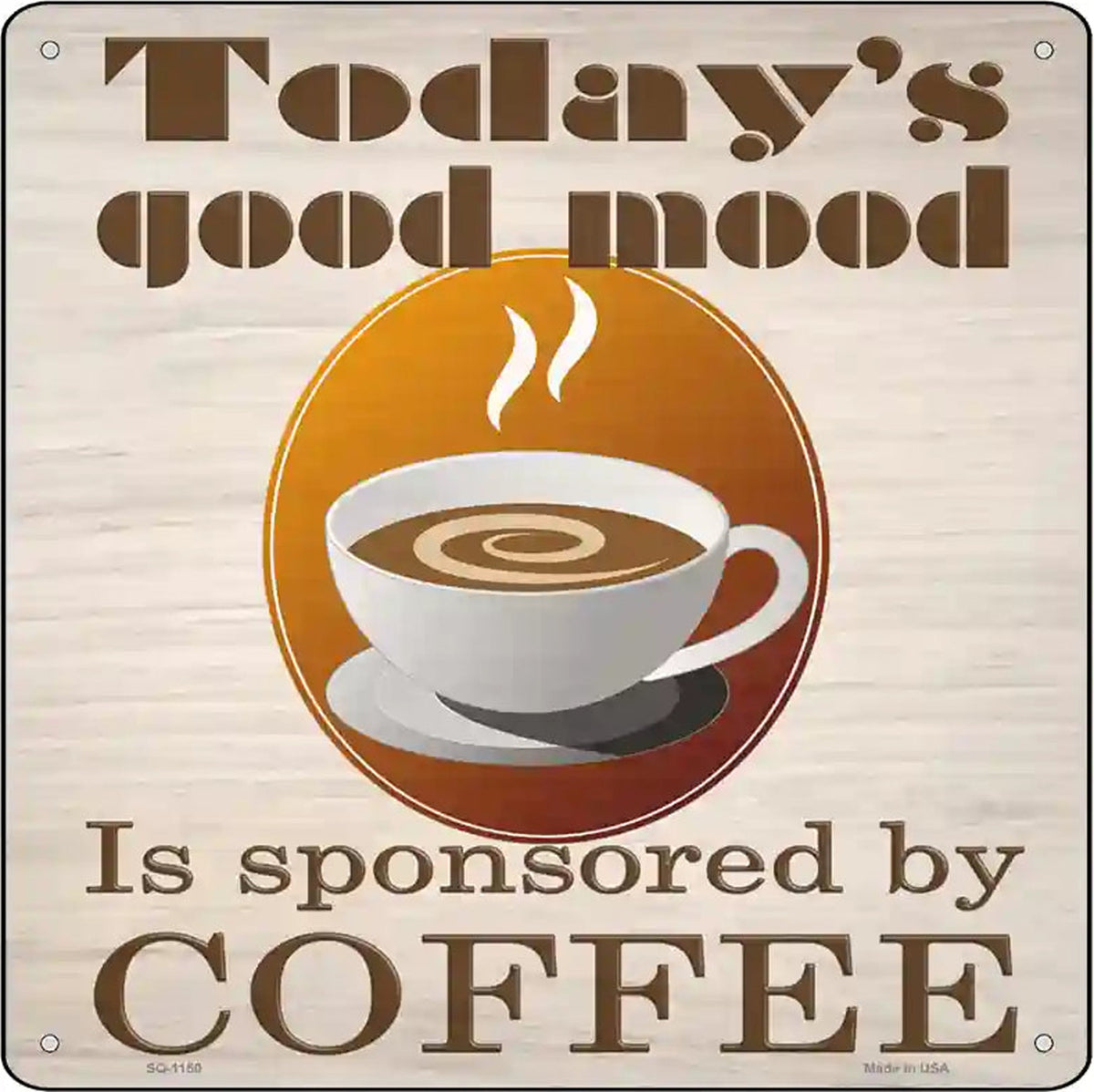 Todays Good Mood Novelty Metal Square Sign