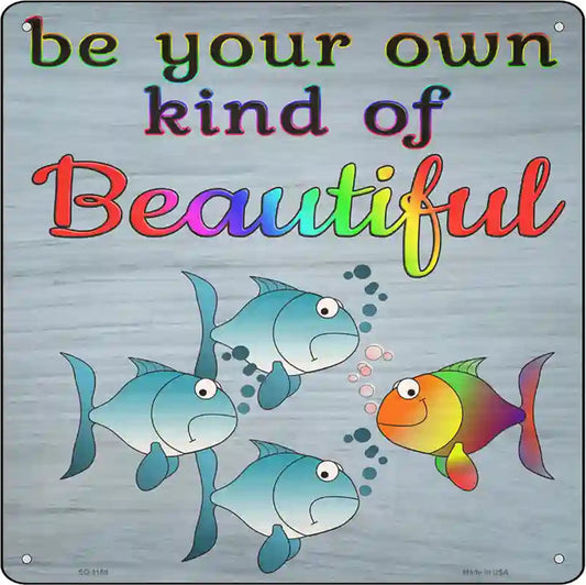 Own Kind of Beautiful Novelty Metal Square Sign