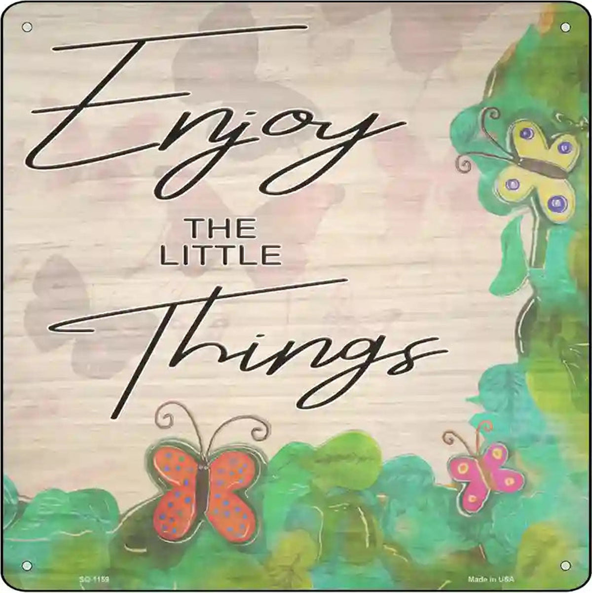 Enjoy the Little Things Novelty Metal Square Sign