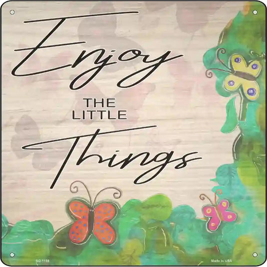 Enjoy the Little Things Novelty Metal Square Sign