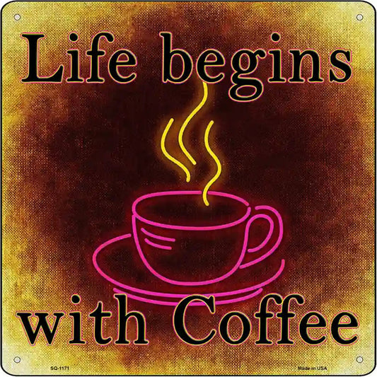 Life Begins with Coffee Novelty Metal Square Sign