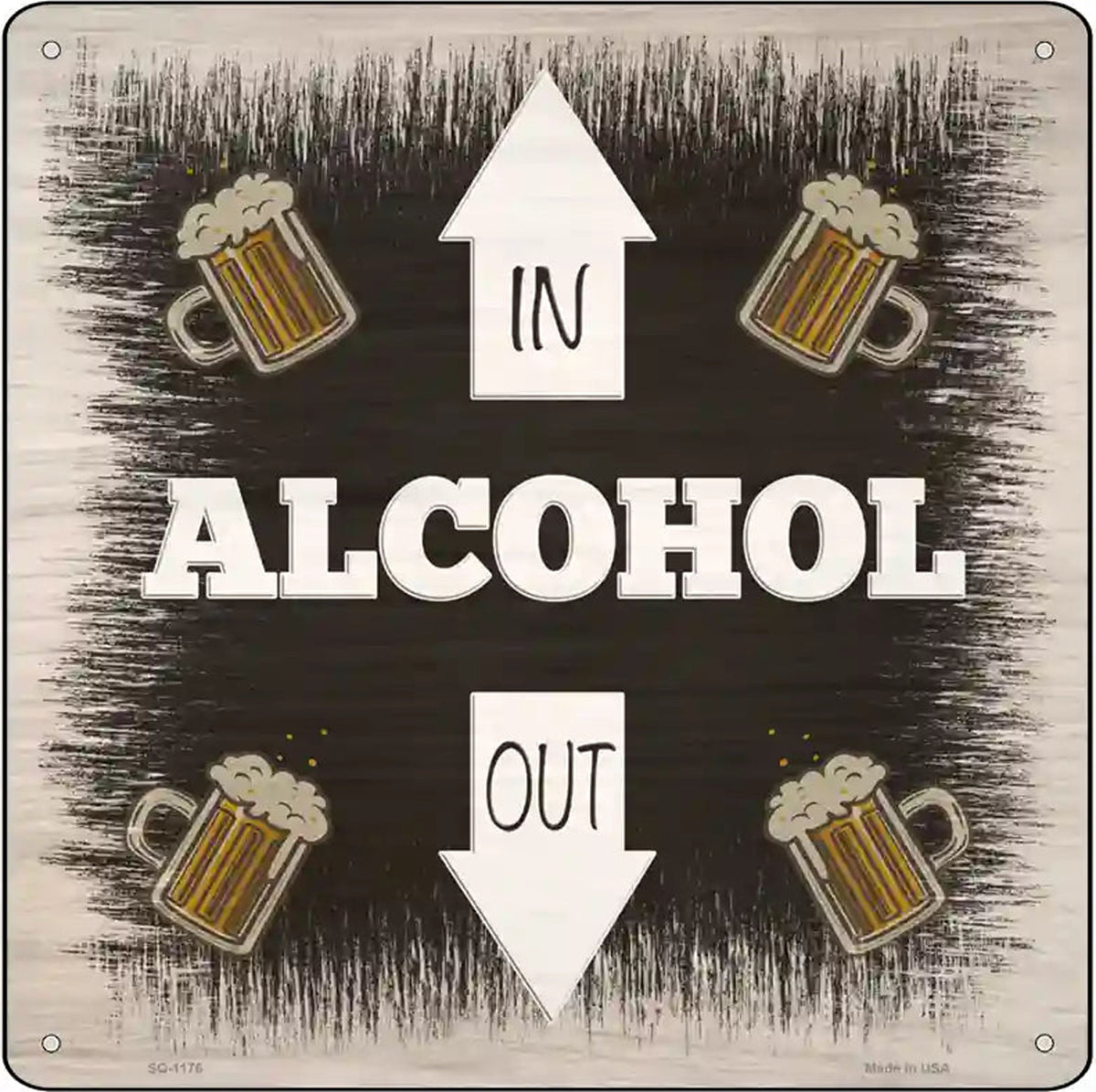 Alcohol In and Out Novelty Metal Square Sign