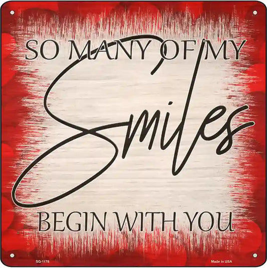 Smiles Begin with You Novelty Metal Square Sign