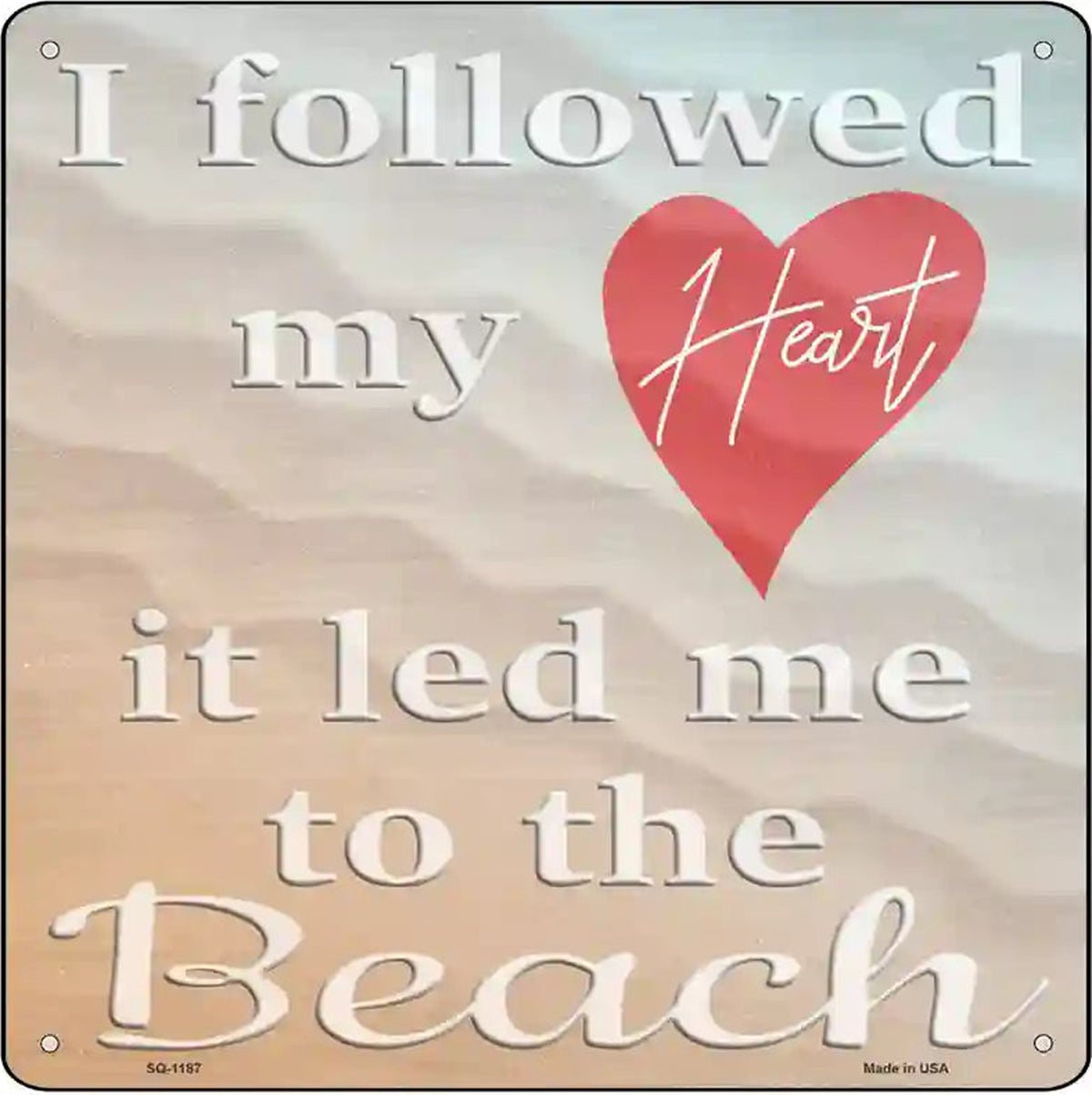 I Followed My Heart Novelty Metal Square Sign