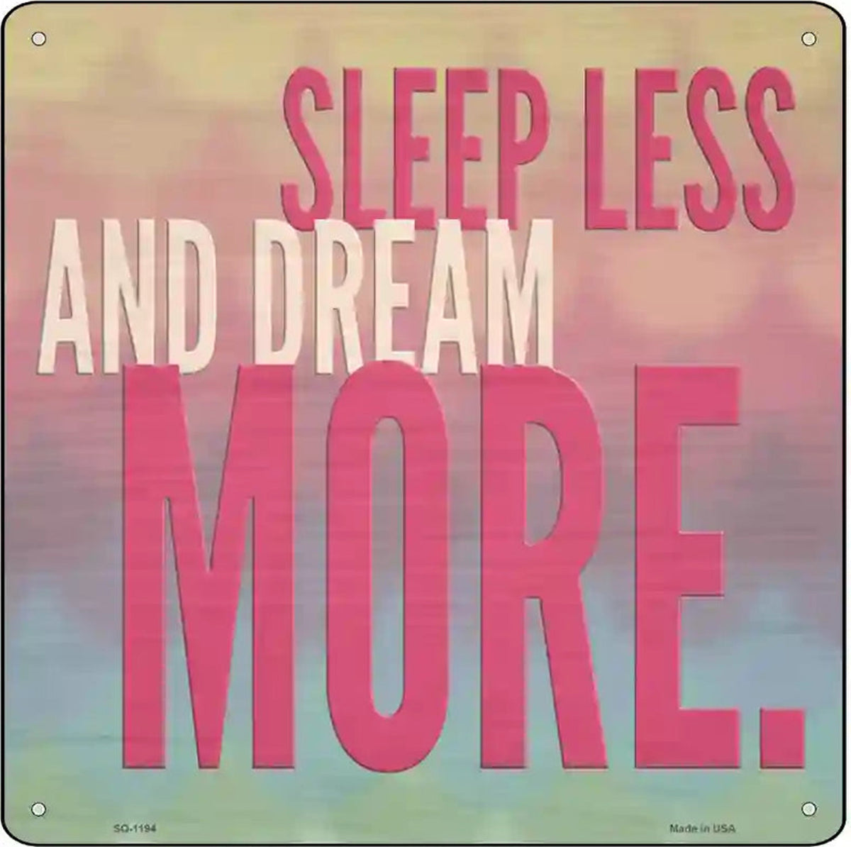 Sleep Less Dream More Novelty Metal Square Sign