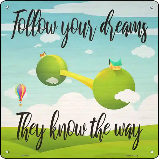 Follow Your Dreams Novelty Metal Square Sign