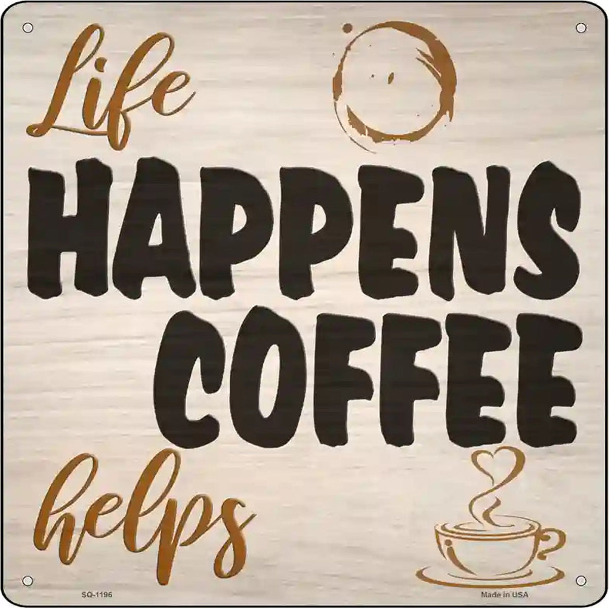 Life Happens Novelty Metal Square Sign