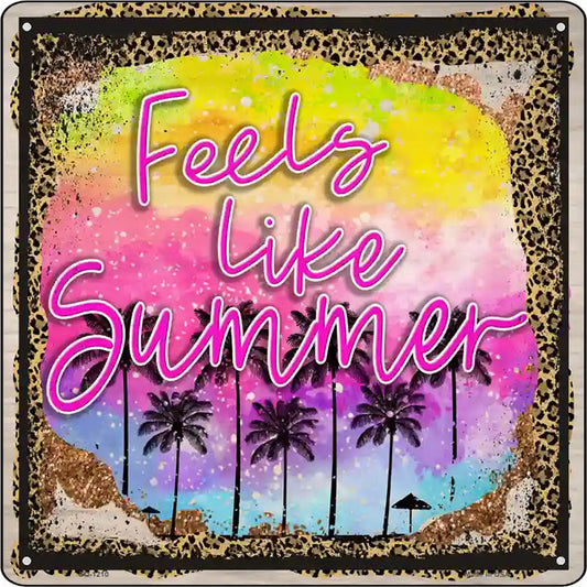 Feels Like Summer Novelty Metal Square Sign