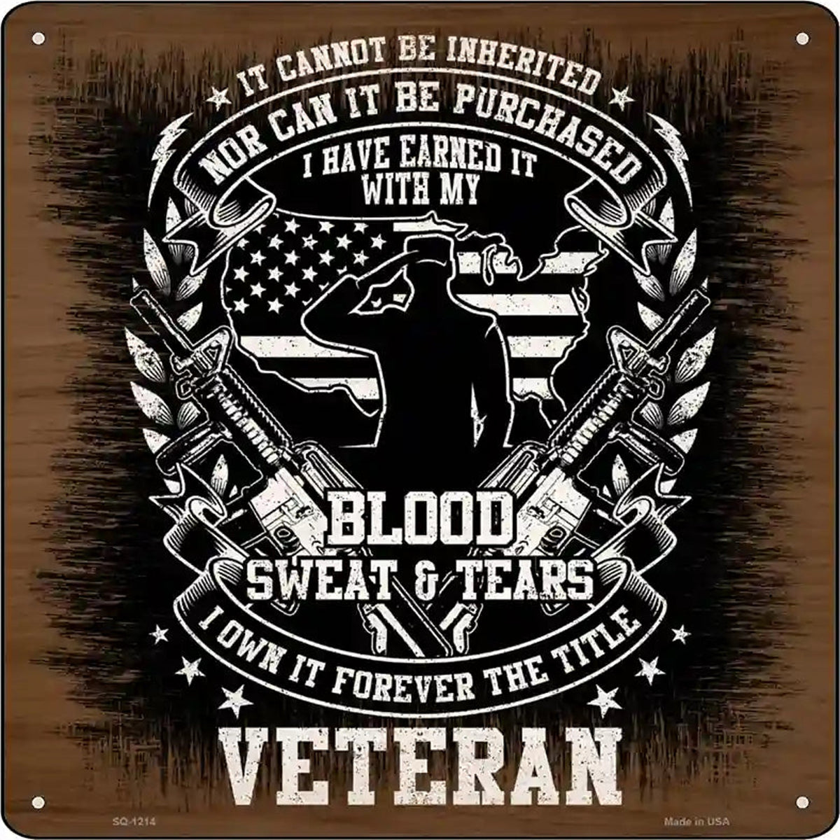 Blood Sweat and Tears Veteran Novelty Metal Square Sign