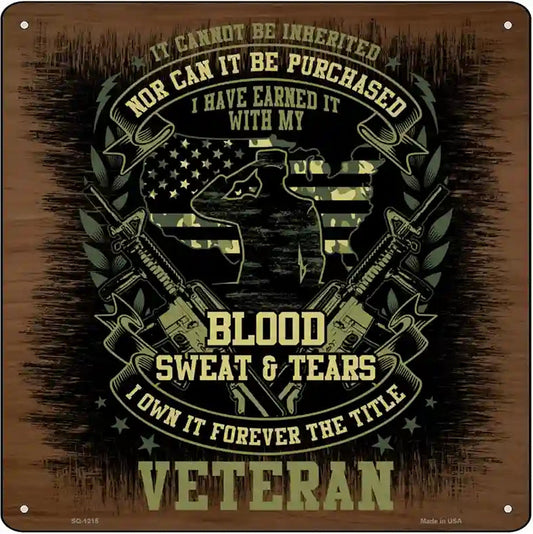 Blood Sweat Tears Veteran Green Novelty Metal Square Sign