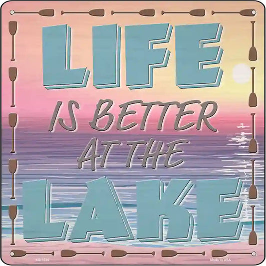 Life Better At The Lake Novelty Metal Square Sign