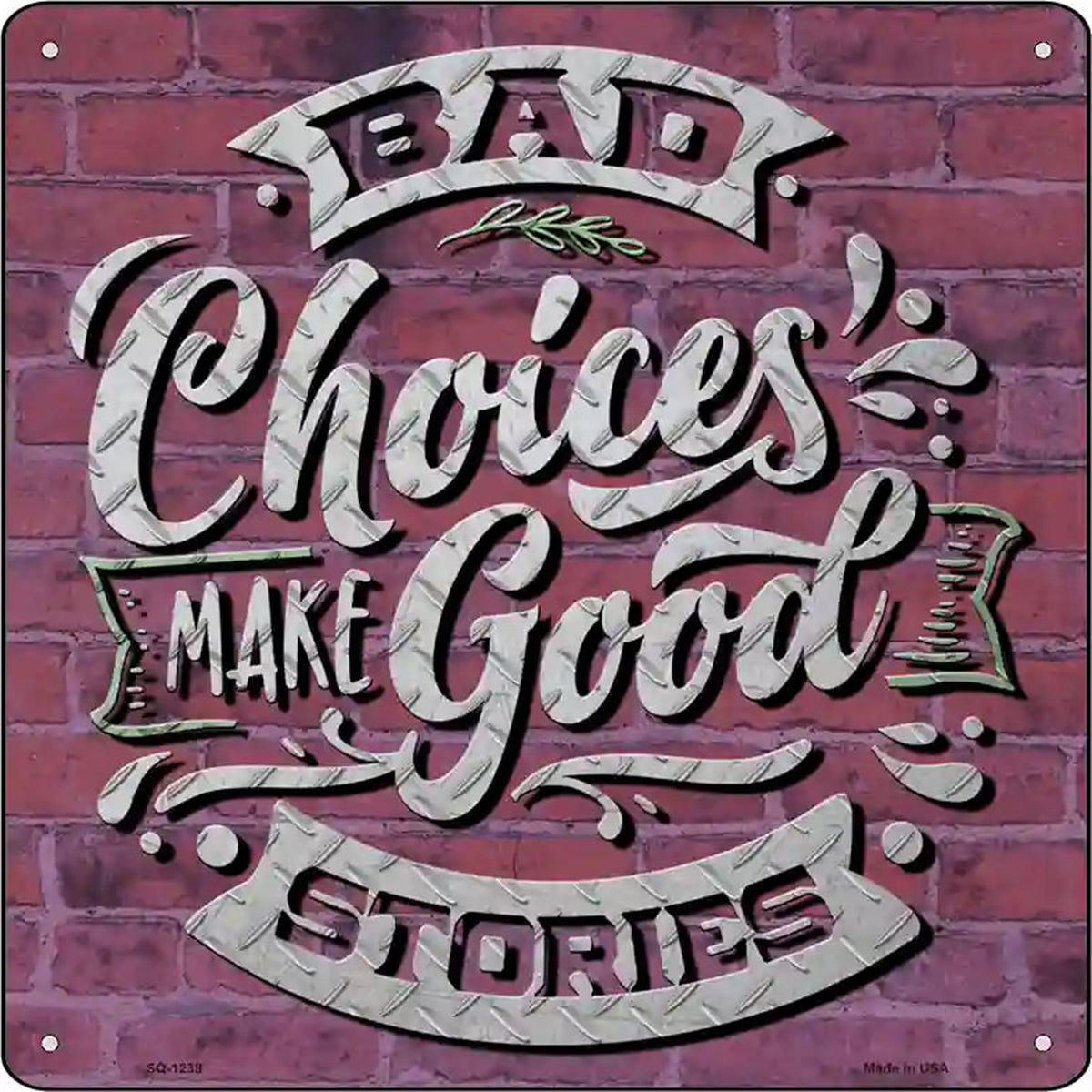 Bad Choices Good Stories Novelty Metal Square Sign