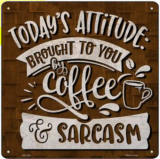 Coffee and Sarcasm Novelty Metal Square Sign