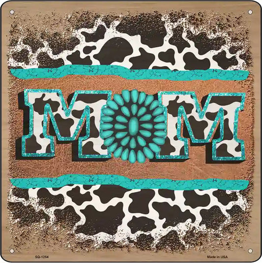 Mom Turquoise Cow Print Novelty Metal Square Sign