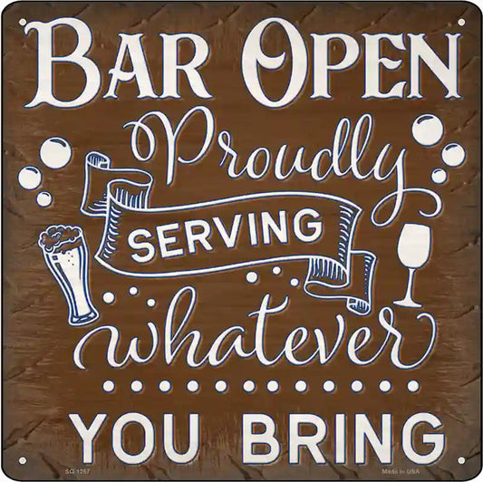 Bar Serving Whatever You Bring Novelty Metal Square Sign