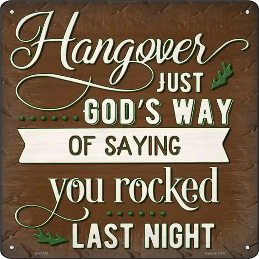 Hungover You Rocked Last Night Novelty Metal Square Sign