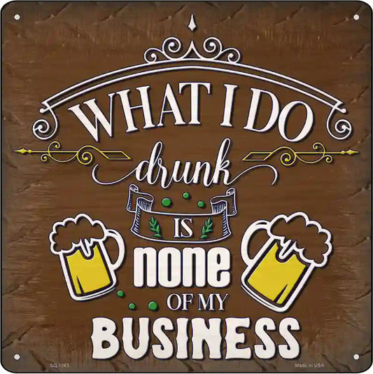None of My Business Novelty Metal Square Sign
