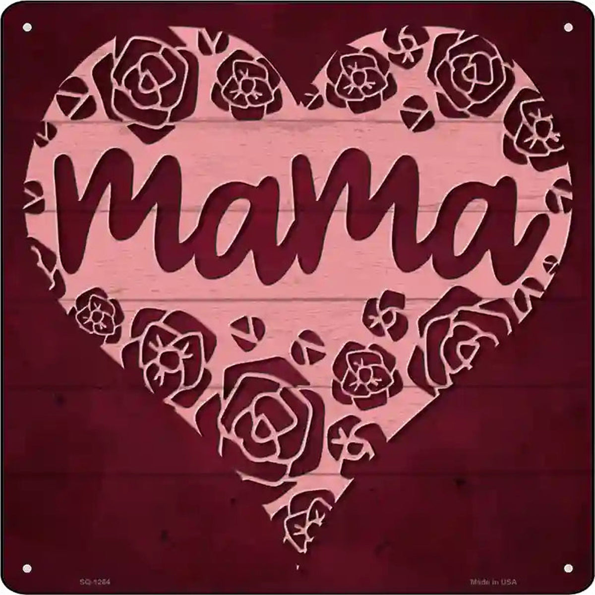 Mama Heart Rose Novelty Metal Square Sign