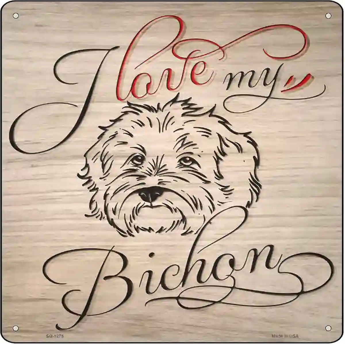 Love My Bichon Novelty Metal Square Sign