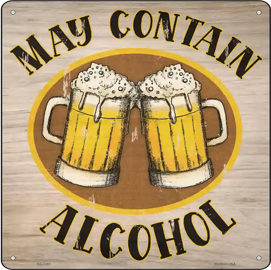 May Contain Alcohol Novelty Metal Square Sign