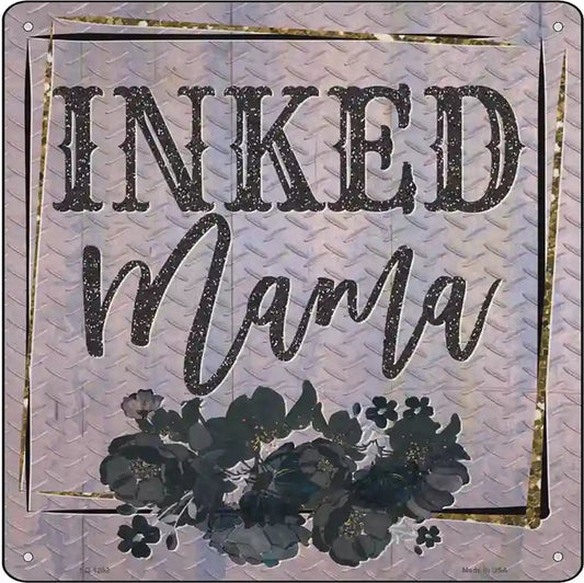 Inked Mama Novelty Metal Square Sign