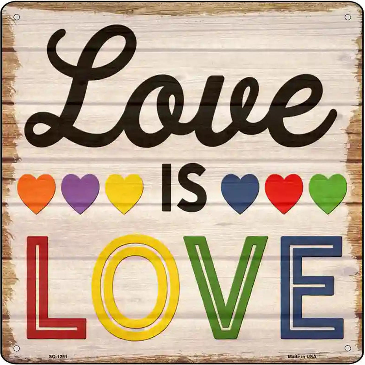 Love Is Love Rainbow Novelty Metal Square Sign