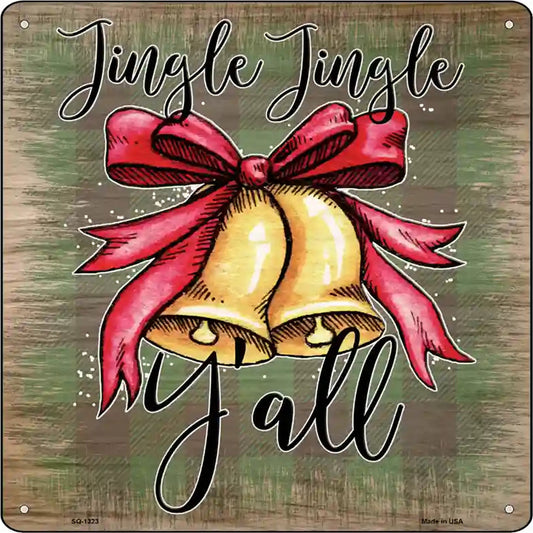 Jingle Jingle Yall Bell Novelty Metal Square Sign