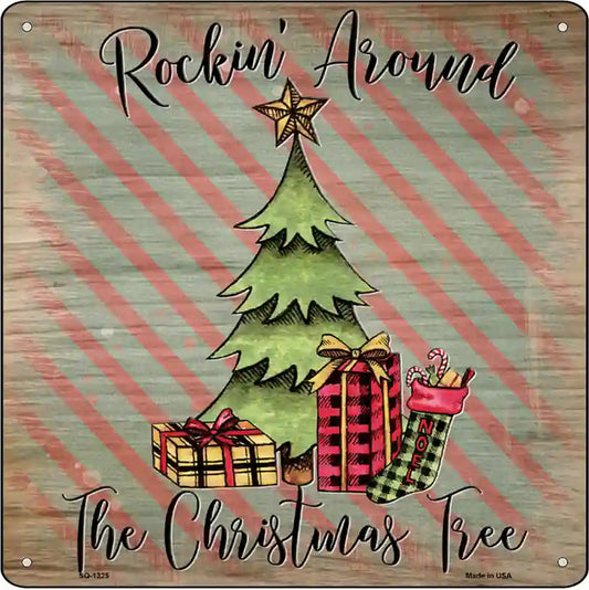 Rockin Around the Christmas Tree Novelty Metal Square Sign