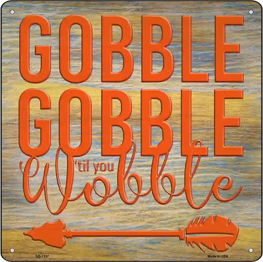 Gobble Gobble Novelty Metal Square Sign