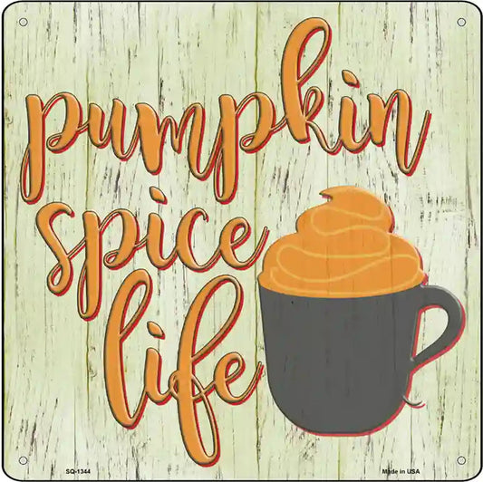 Pumpkin Spice Life Novelty Metal Square Sign
