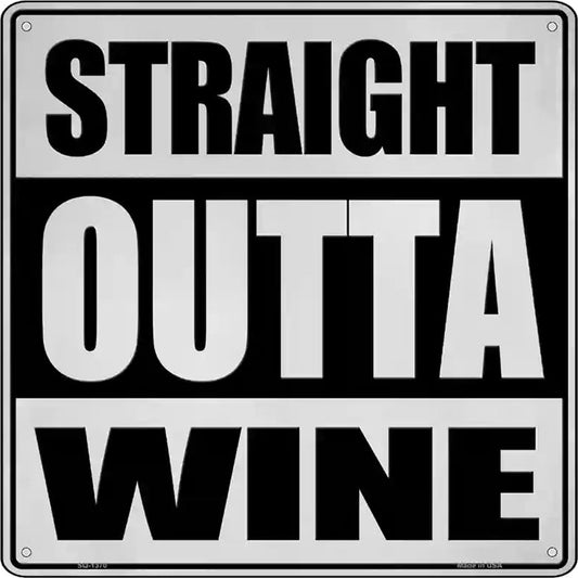 Straight Outta Wine Novelty Metal Square Sign