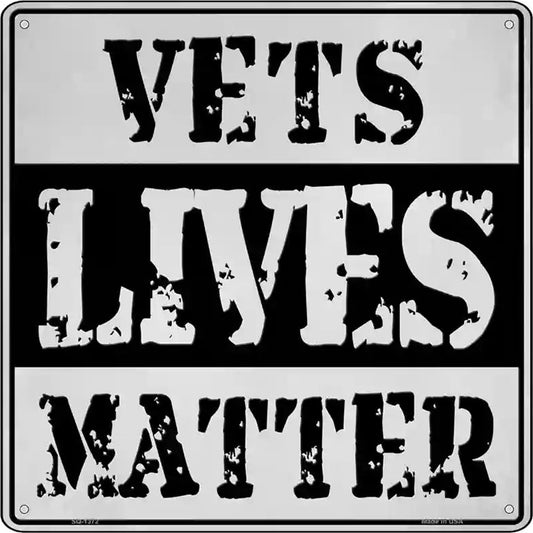 Vets Lives Matter Novelty Metal Square Sign