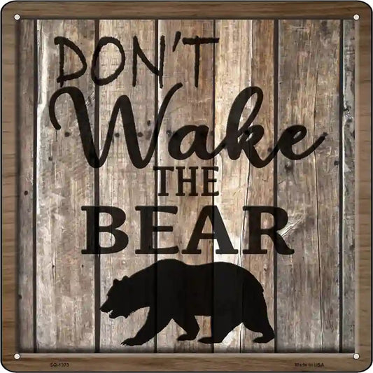Dont Wake The Bear Novelty Metal Square Sign
