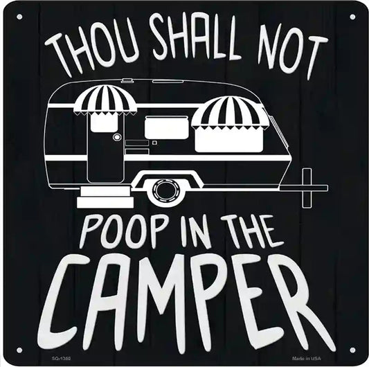 Thou Shall Not Poop In Camper Novelty Metal Square Sign