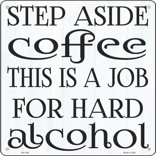 Step Aside Coffee Novelty Metal Square Sign
