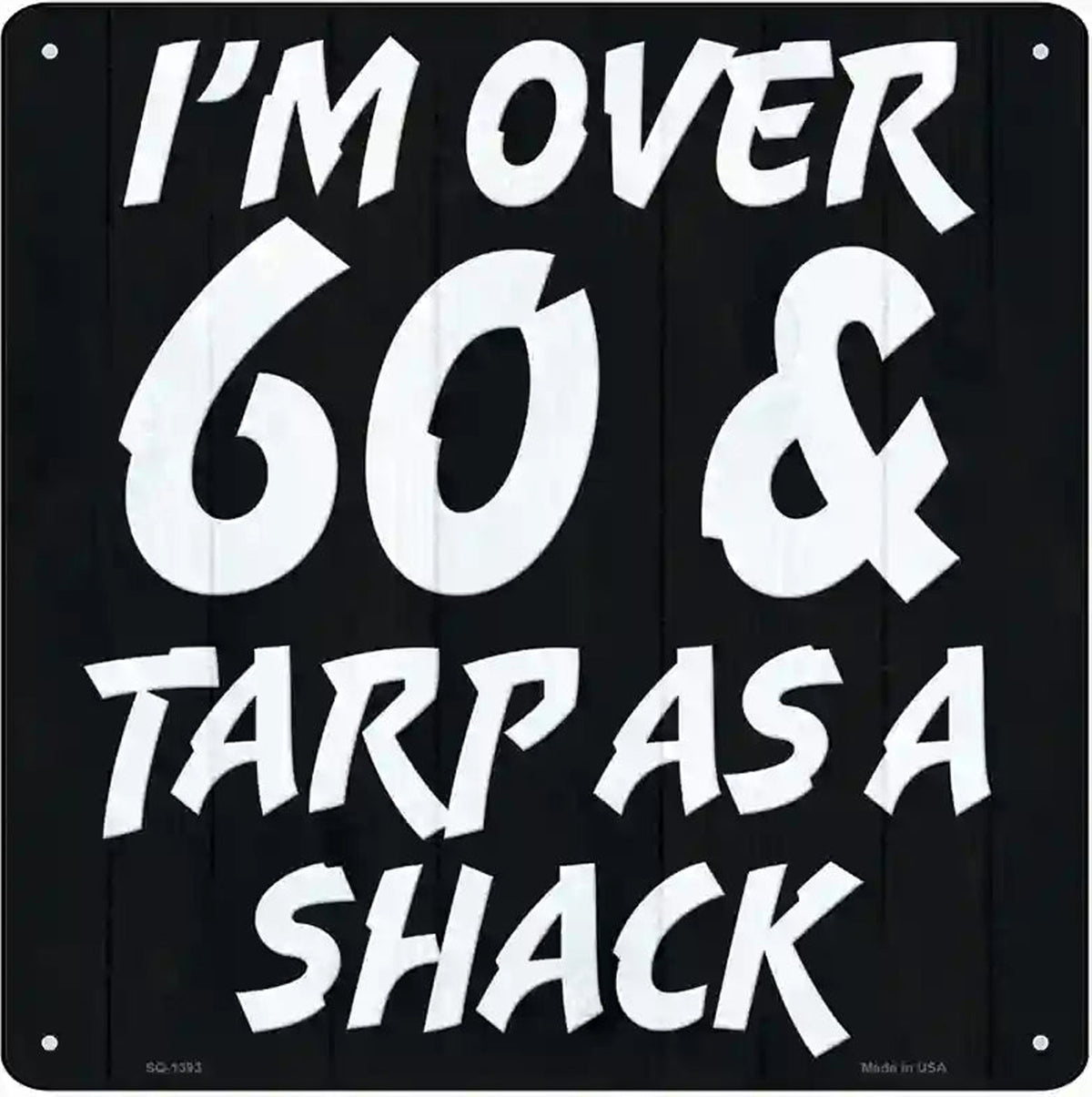 Im Over 60 Novelty Metal Square Sign