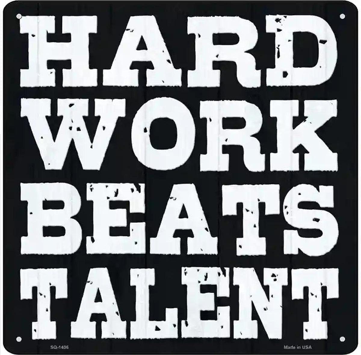 Hard Work Beats Talent Novelty Metal Square Sign
