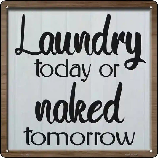 Laundry Today Novelty Metal Square Sign