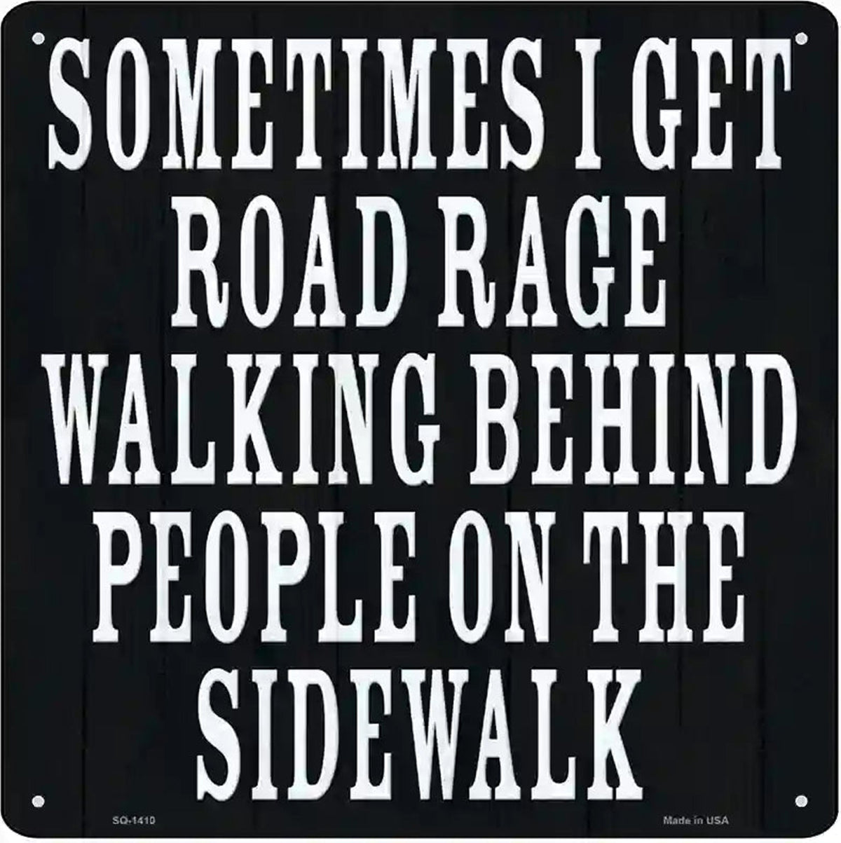 Sometimes I Get Road Rage Novelty Metal Square Sign