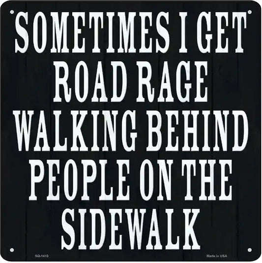 Sometimes I Get Road Rage Novelty Metal Square Sign