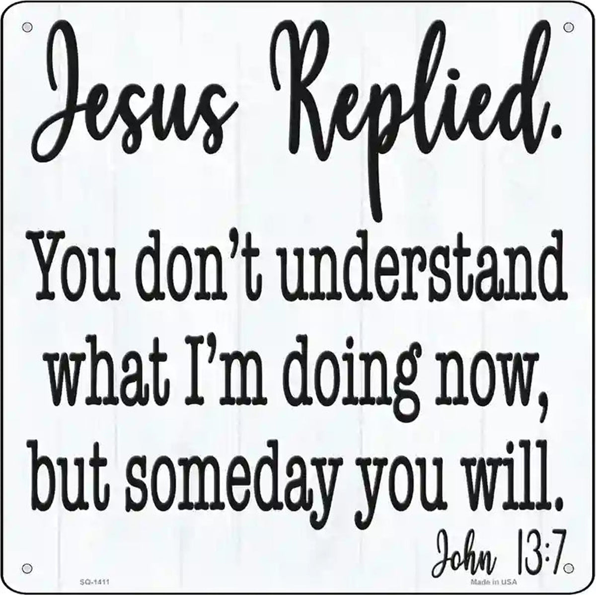 Jesus Replied Novelty Metal Square Sign