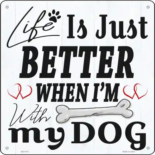 Life is Just Better Novelty Metal Square Sign