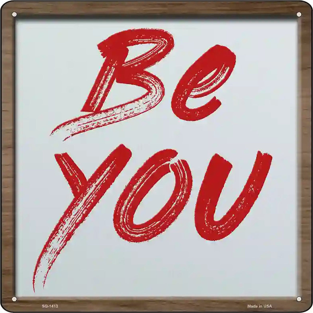 Be You Novelty Metal Square Sign