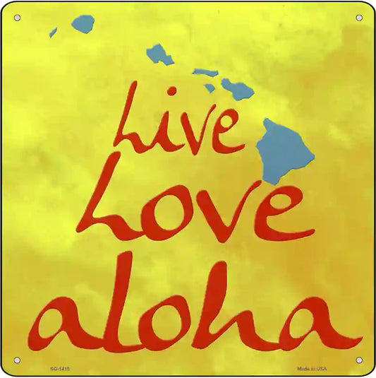 Live Love Aloha Novelty Metal Square Sign