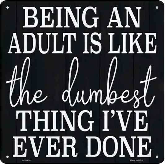 Being An Adult Novelty Metal Square Sign