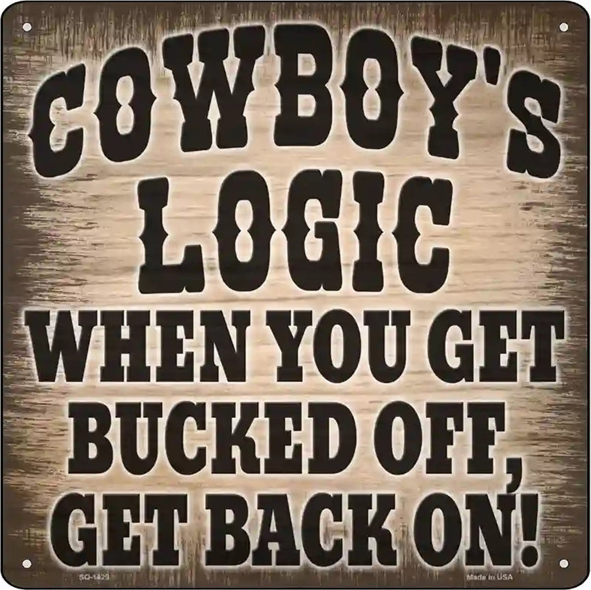 Cowboy Logic Novelty Metal Square Sign