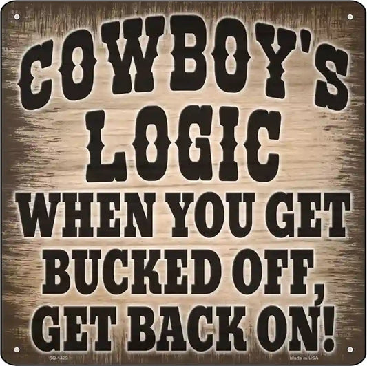 Cowboy Logic Novelty Metal Square Sign