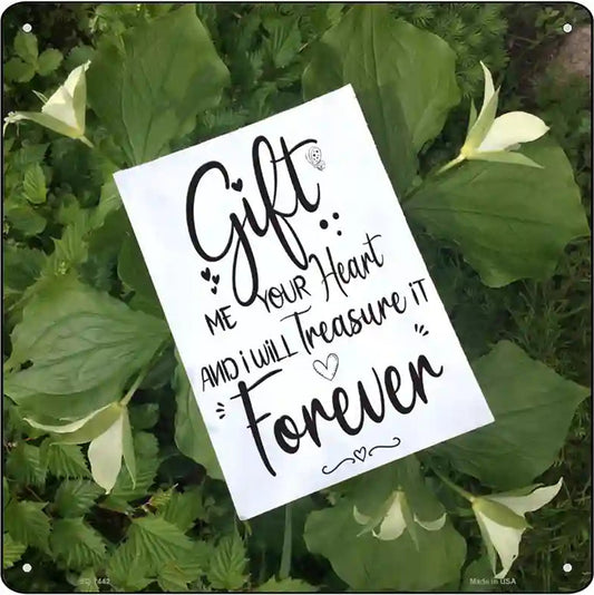 Treasure Your Heart Forever Novelty Metal Square Sign